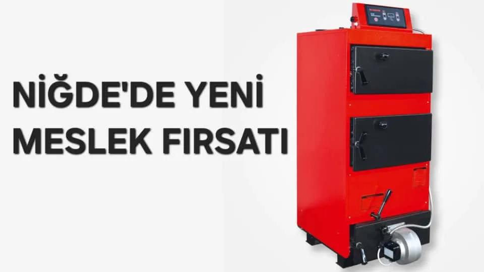 NİĞDE’DE YENİ MESLEK FIRSATI