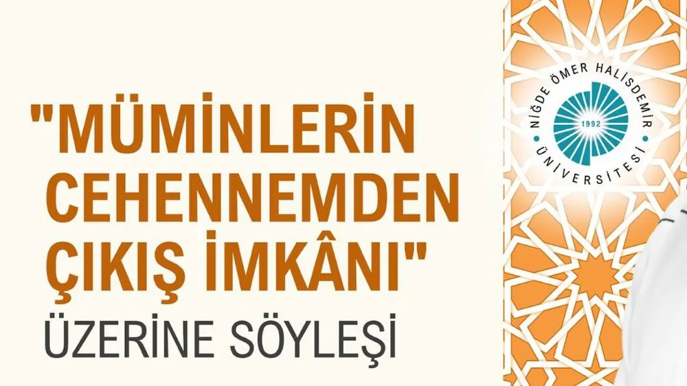NÖHÜ’DE “MÜMİNLERİN CEHENNEMDEN ÇIKIŞ İMKÂNI” KONULU SÖYLEŞİ DÜZENLENECEK