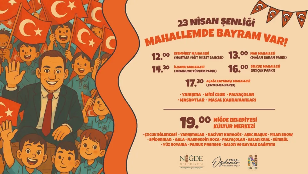 NİĞDE’DE 23 NİSAN COŞKUSU MAHALLELERE YAYILIYOR