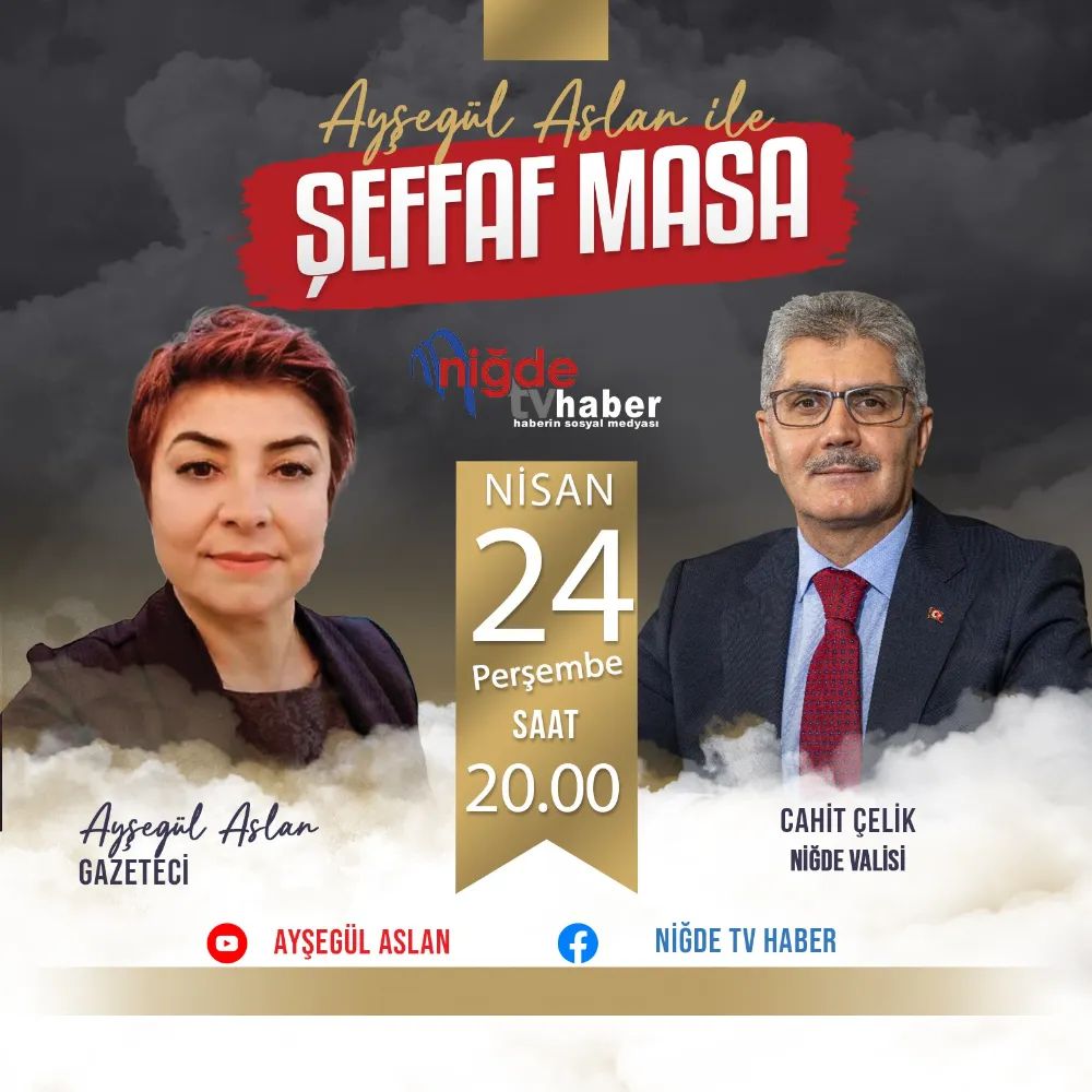 NİĞDE VALİSİ CAHİT ÇELİK “ŞEFFAF MASA” PROGRAMINDA NİĞDE’Yİ KONUŞACAK