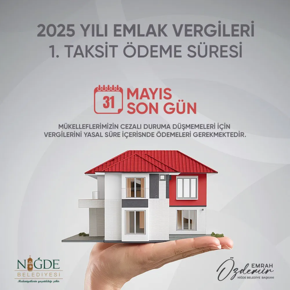 2025 YILI EMLAK VERGİSİ BİRİNCİ TAKSİTİNDE SON GÜN 31 MAYIS