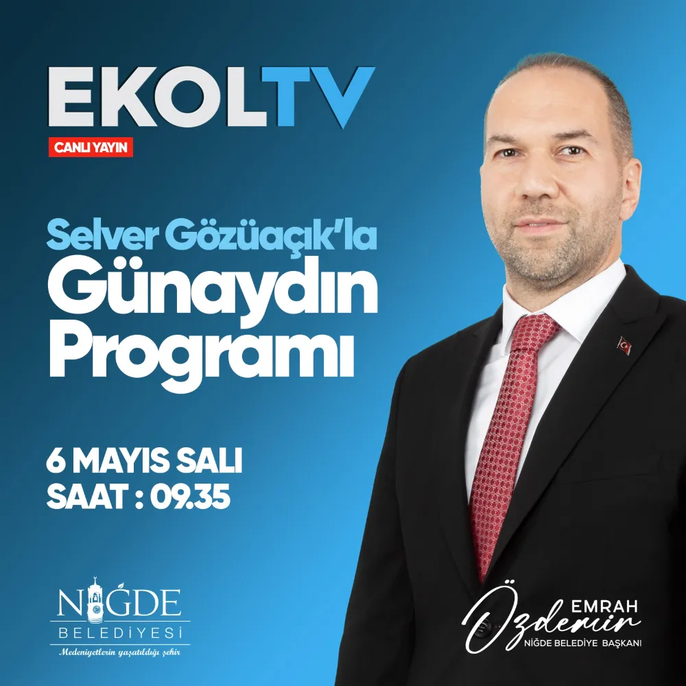 BAŞKAN ÖZDERİN BUGÜN EKOLTV’DE NİĞDE’Yİ ANLATACAK