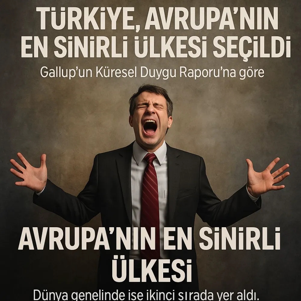 TÜRKİYE AVRUPA’NIN EN SİNİRLİ ÜLKESİ SEÇİLDİ