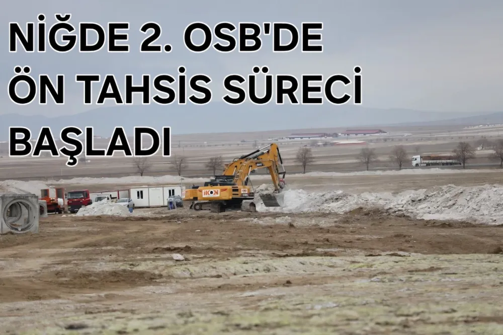 NİĞDE 2. OSB’DE 16 SANAYİ PARSELİ İÇİN ÖN TAHSİS SÜRECİ BAŞLADI