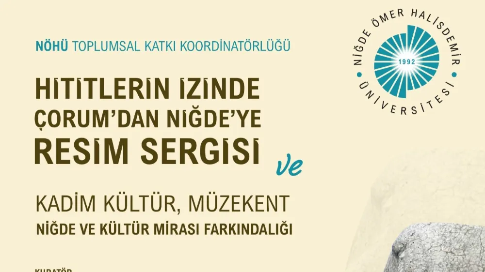 NÖHÜ’DE “HİTİTLERİN İZİNDE” RESİM SERGİSİ