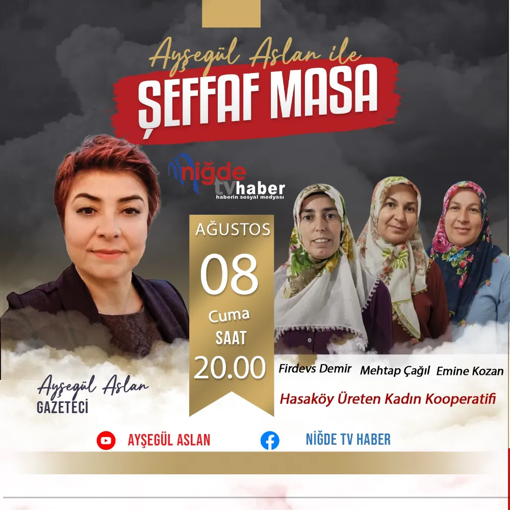 NİĞDE’DE KADIN EMEĞİ EKRANA TAŞINIYOR: GÜCÜNÜ TOPRAKTAN ALAN KADINLAR “ŞEFFAF MASA”DA