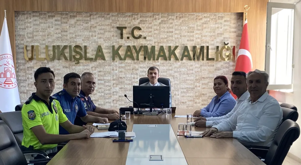 ULUKIŞLA’DA EĞİTİM GÜVENLİĞİ İÇİN İLÇE YÖNETİM KURULU TOPLANTISI